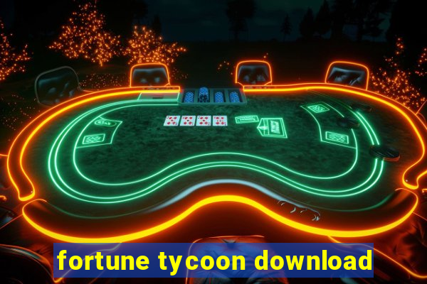 fortune tycoon download